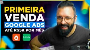 Primeira Venda Como Afiliado Com Google Ads na Hotmart e Kiwify